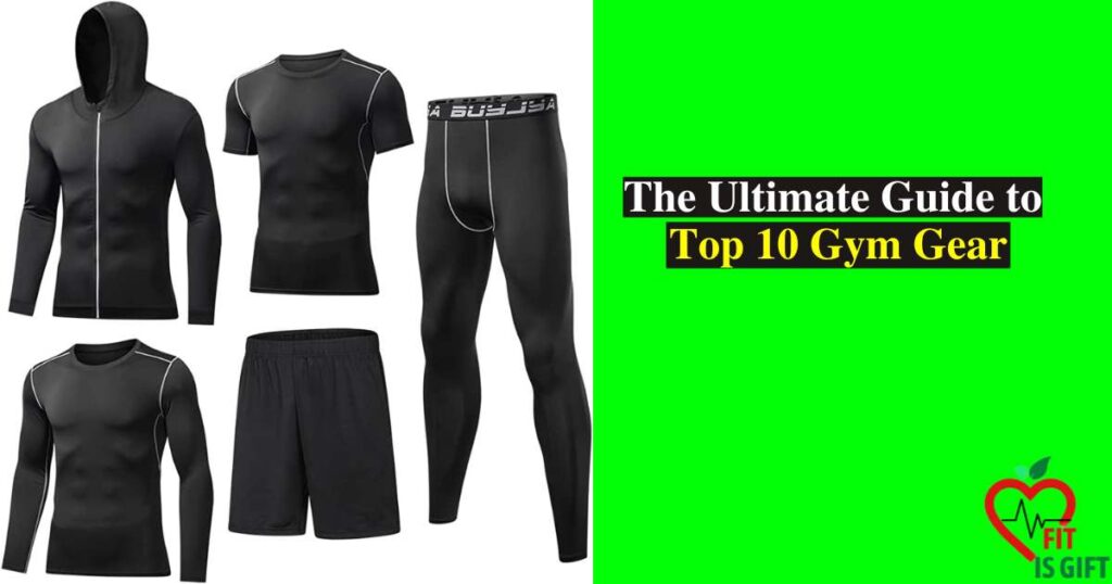The Ultimate Guide To Top 10 Gym Gear